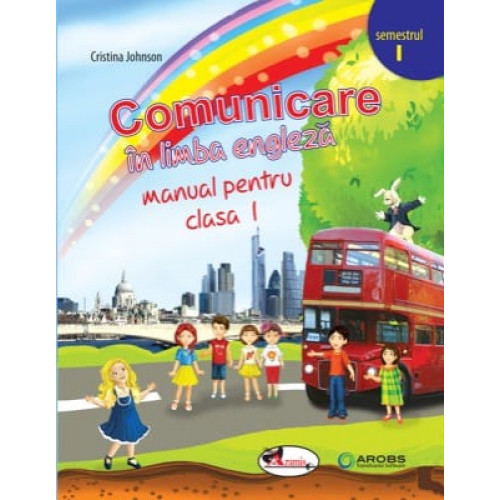 Comunicare Limba Engleza - Manual Clasa 1 - Semestrul 1