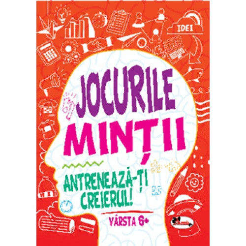 Jocurile mintii - Antreneaza-ti creierul! - Varsta 6+ Jocurile mintii - Antreneaza-ti creierul! - Varsta 6+