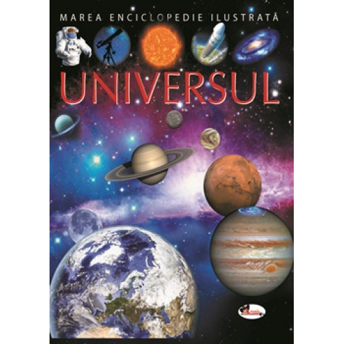 Marea Enciclopedie Ilustrata - UNIVERSUL