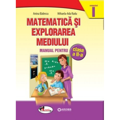 Matematica si Explorarea Mediului - Manual Clasa 2 - Semestrul 1 + 2