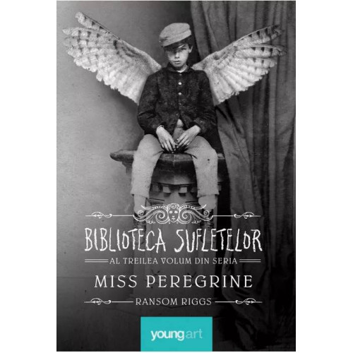 Miss Peregrine 3: Biblioteca Sufletelor - Ransom Riggs