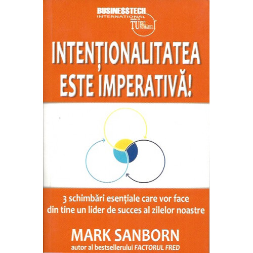 Intentionalitatea este IMPERATIVA! - Mark Sanborn