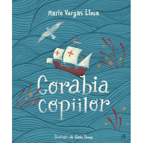 Corabia copiilor - Mario Vargas Llosa, Gabi Toma