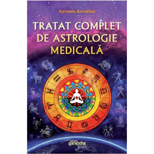 Tratat complet de Astrologie Medicala - Astronin Astrofilus Tratat complet de Astrologie Medicala - Astronin Astrofilus