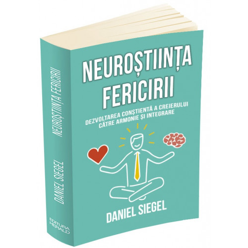 Neurostiinta fericirii -  Daniel J. Siegel