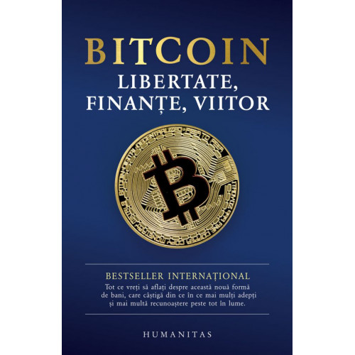Bitcoin - Libertate, finante, viitor