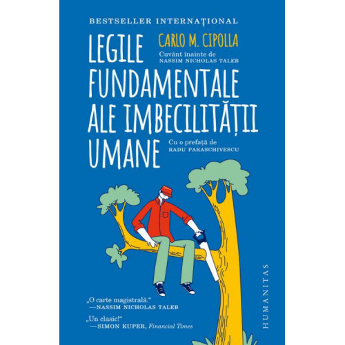 Legile fundamentale ale imbecilitatii umane - Carlo M. Cipolla - Carlo M. Cipolla Legile fundamentale ale imbecilitatii umane - Carlo M. Cipolla - Carlo M. Cipolla
