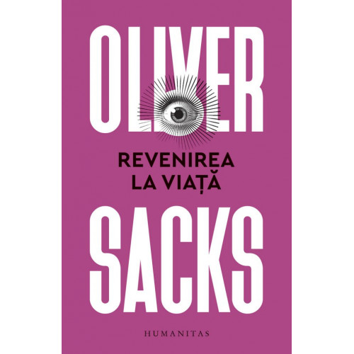 Revenirea la viata - Oliver Sacks Revenirea la viata - Oliver Sacks