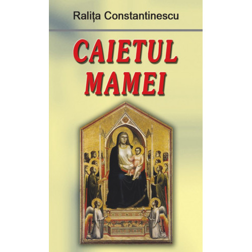 Caietul mamei - Ralita Constantinescu Caietul mamei - Ralita Constantinescu