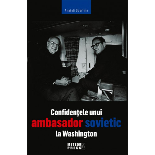 Confidentele unui ambasador sovietic la Washington Confidentele unui ambasador sovietic la Washington