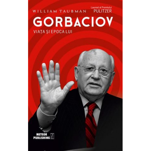 Gorbaciov (Viata si epoca lui) Gorbaciov (Viata si epoca lui)
