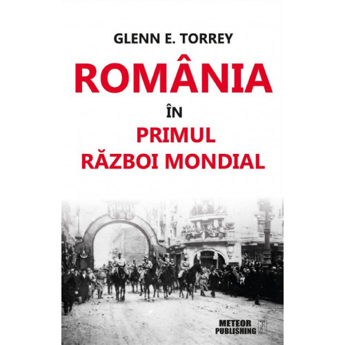 Romania in Primul Razboi Mondial Romania in Primul Razboi Mondial