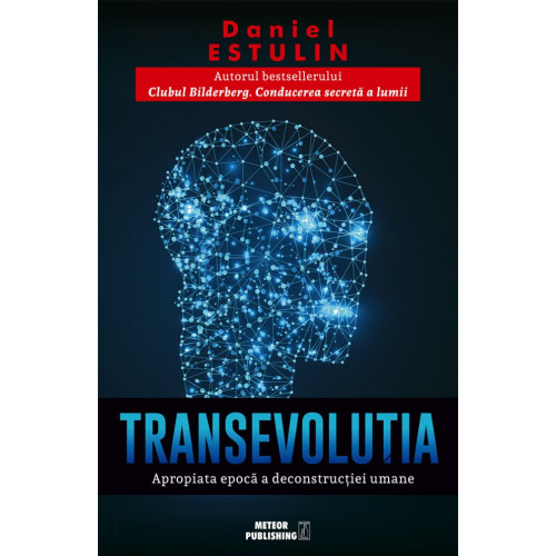 TransEvolutia. Apropiata era a deconstructiei umane TransEvolutia. Apropiata era a deconstructiei umane