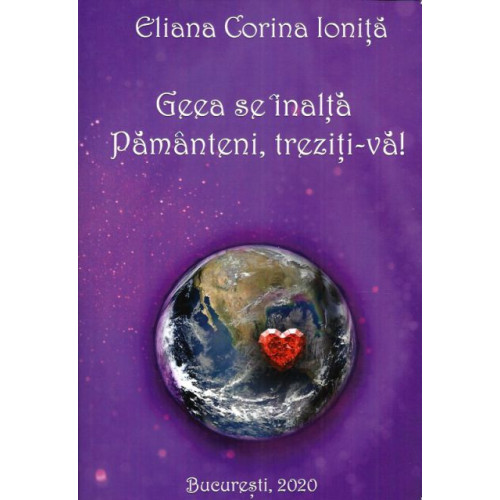 Geea se inalta. Pamanteni, treziti-va! Geea se inalta. Pamanteni, treziti-va!