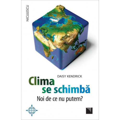 Clima se schimba. Noi de ce nu putem? - Daisy Kendrick Clima se schimba. Noi de ce nu putem? - Daisy Kendrick
