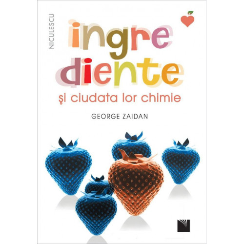 Ingrediente si ciudata lor chimie Ingrediente si ciudata lor chimie