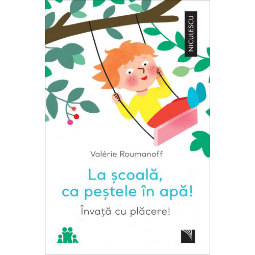 La scoala, ca pestele in apa! - Valerie Roumanoff La scoala, ca pestele in apa! - Valerie Roumanoff