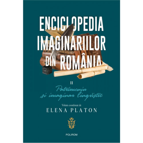 Enciclopedia imaginariilor din Romania (Patrimoniu si imaginar lingvistic #2) Enciclopedia imaginariilor din Romania (Patrimoniu si imaginar lingvistic #2)