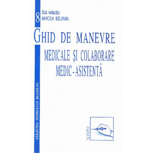 Ghid de Manevre Medicale si Colaborare Medic-Asistenta Ghid de Manevre Medicale si Colaborare Medic-Asistenta