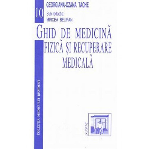 Ghid de Medicina Fizica si Recuperare Medicala Ghid de Medicina Fizica si Recuperare Medicala