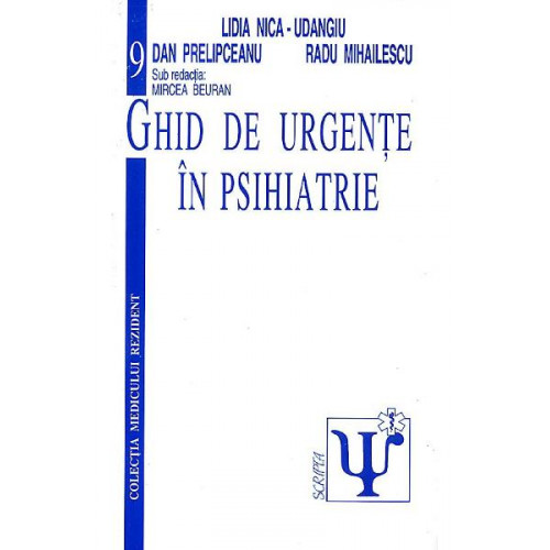 Ghid de Urgente in Psihiatrie Ghid de Urgente in Psihiatrie
