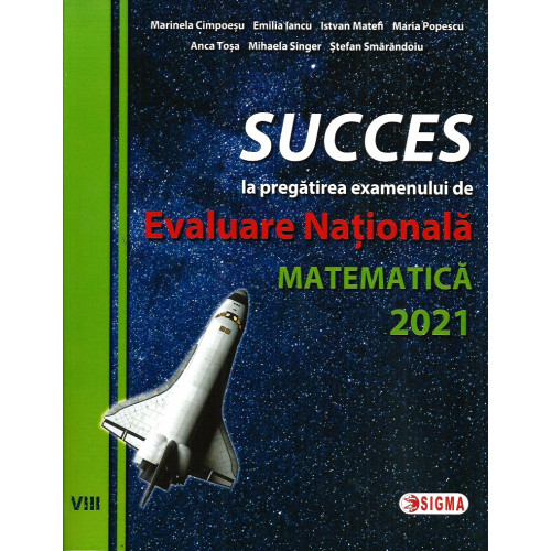Matematica - Succes la pregatirea examenului de EVALUARE NATIONALA 2021 Matematica - Succes la pregatirea examenului de EVALUARE NATIONALA 2021