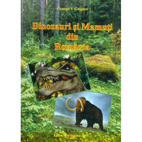 Dinozauri si mamuti din Romania Dinozauri si mamuti din Romania