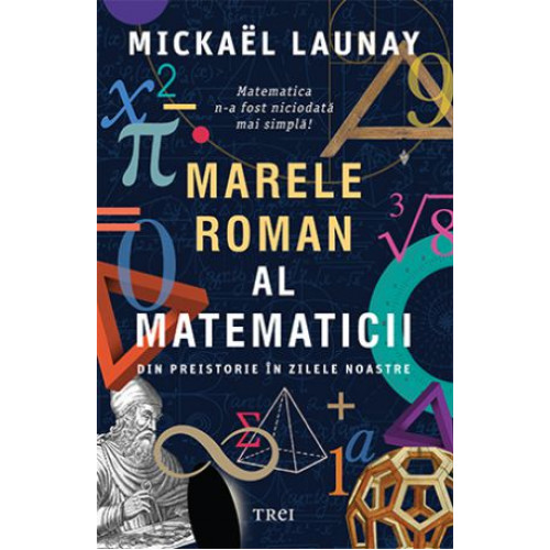 Marele roman al matematicii - Mickael Launay