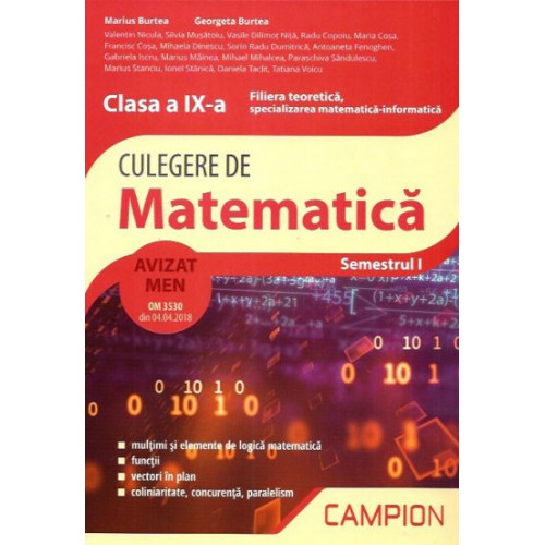 MATEMATICA - Culegere Clasa a 9-a, Sem. 1 (Mate-Info) - Marius Burtea, Georgeta Burtea