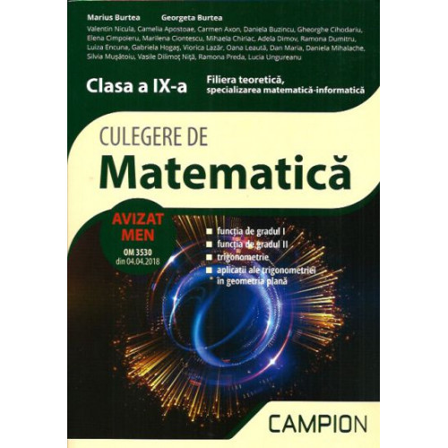 MATEMATICA - Culegere Clasa a 9-a, Sem. 2 (Mate-Info) - Marius Burtea, Georgeta Burtea