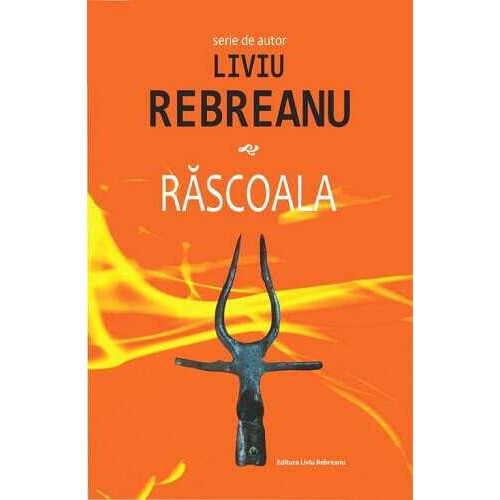 Rascoala - Liviu Rebreanu Rascoala - Liviu Rebreanu