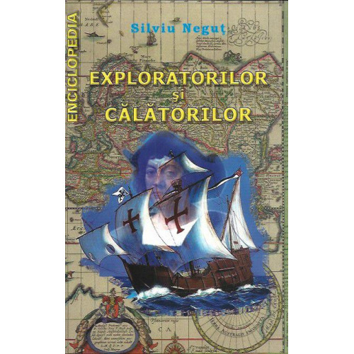 Enciclopedia Exploratorilor si Calatorilor Enciclopedia Exploratorilor si Calatorilor
