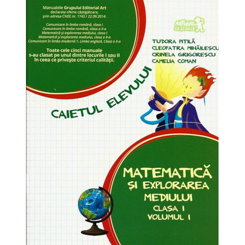 Matematica si Explorarea Mediului: Caietul Elevului - Clasa 1 (Sem. 1) Matematica si Explorarea Mediului: Caietul Elevului - Clasa 1 (Sem. 1)