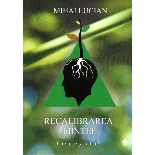Recalibrarea Fiintei - Cine esti tu? (Cartea 1) Recalibrarea Fiintei - Cine esti tu? (Cartea 1)