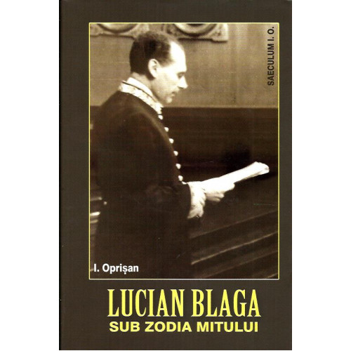 Lucian Blaga: Sub Zodia Mitului - Ionel Oprisan