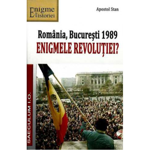 Romania, Bucuresti 1989 - Enigmele Revolutiei?