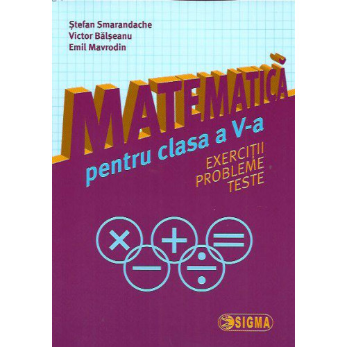 Matematica pt. Clasa a 5-a (Exercitii, probleme si teste)