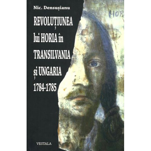Revolutiunea lui Horia in Transilvania si Ungaria 1784-1785