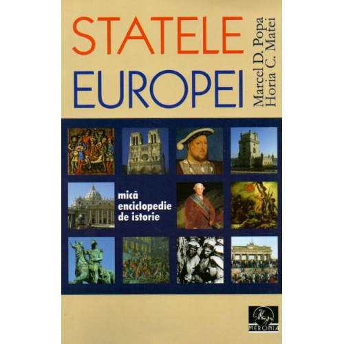 STATELE EUROPEI: Mica enciclopedie de istorie