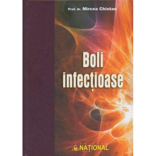 Boli infectioase. Mircea Chiotan Boli infectioase. Mircea Chiotan