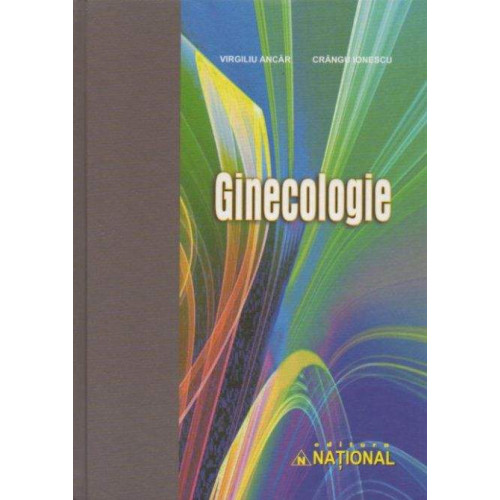 Ginecologie. Virgiliu Ancar si Crangu Ionescu Ginecologie. Virgiliu Ancar si Crangu Ionescu